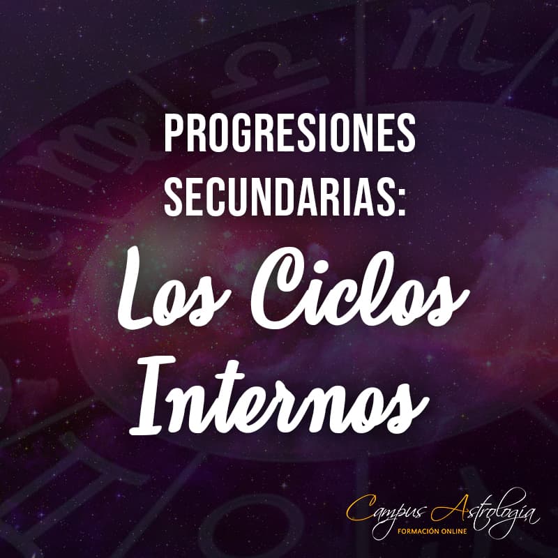 Progresiones Secundarias: Los Ciclos Internos