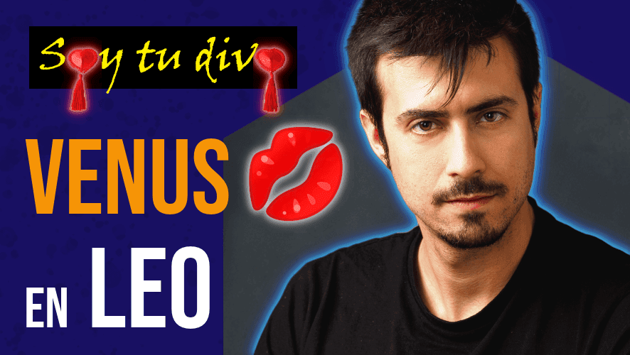 Venus en Leo, la exhibicionista