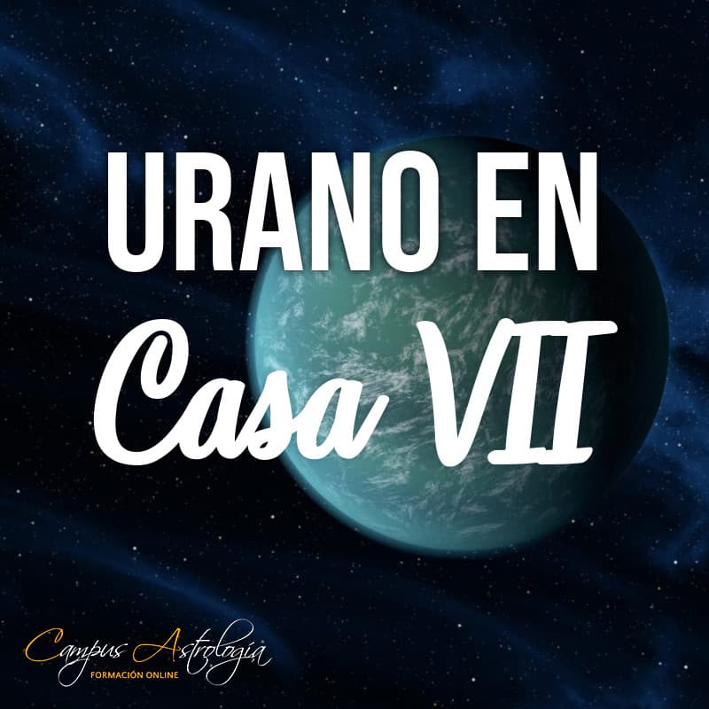 Urano en Casa 7: "Ni contigo, ni sin ti"