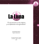 LA LUNA: EL SOL NOCTURNO EN LOS TRÓPICOS Y SU INFLUENCIA EN LA AGRICULTURA- Jairo Restrepo Rivera