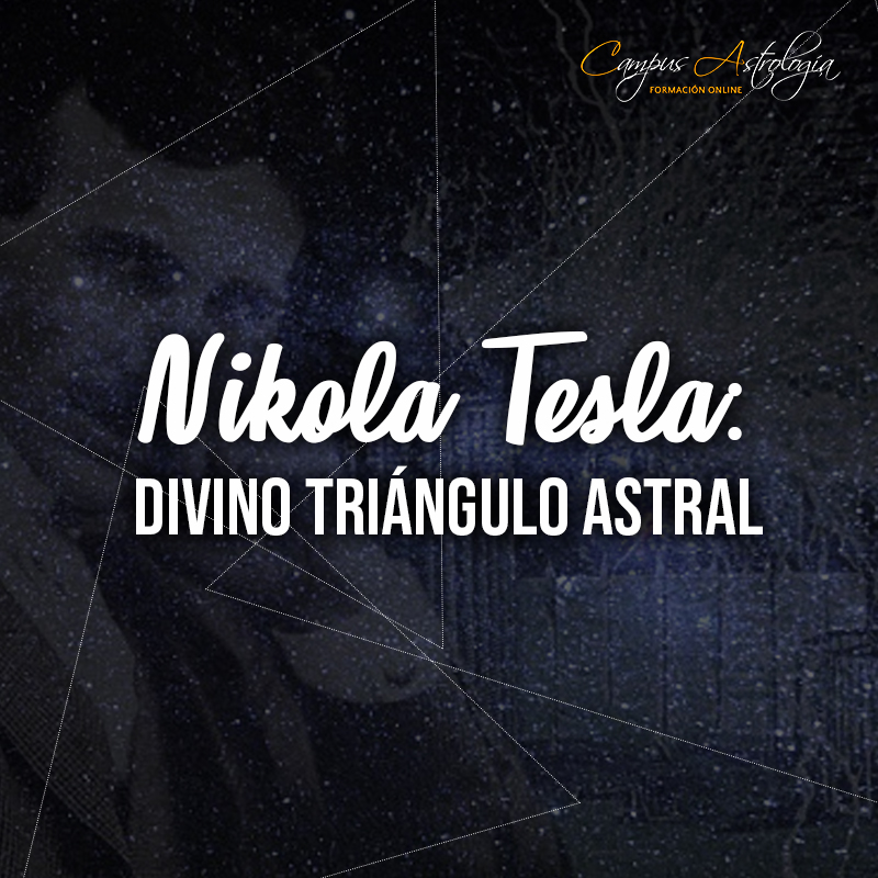 Nikola Tesla: Divino Triángulo Astral